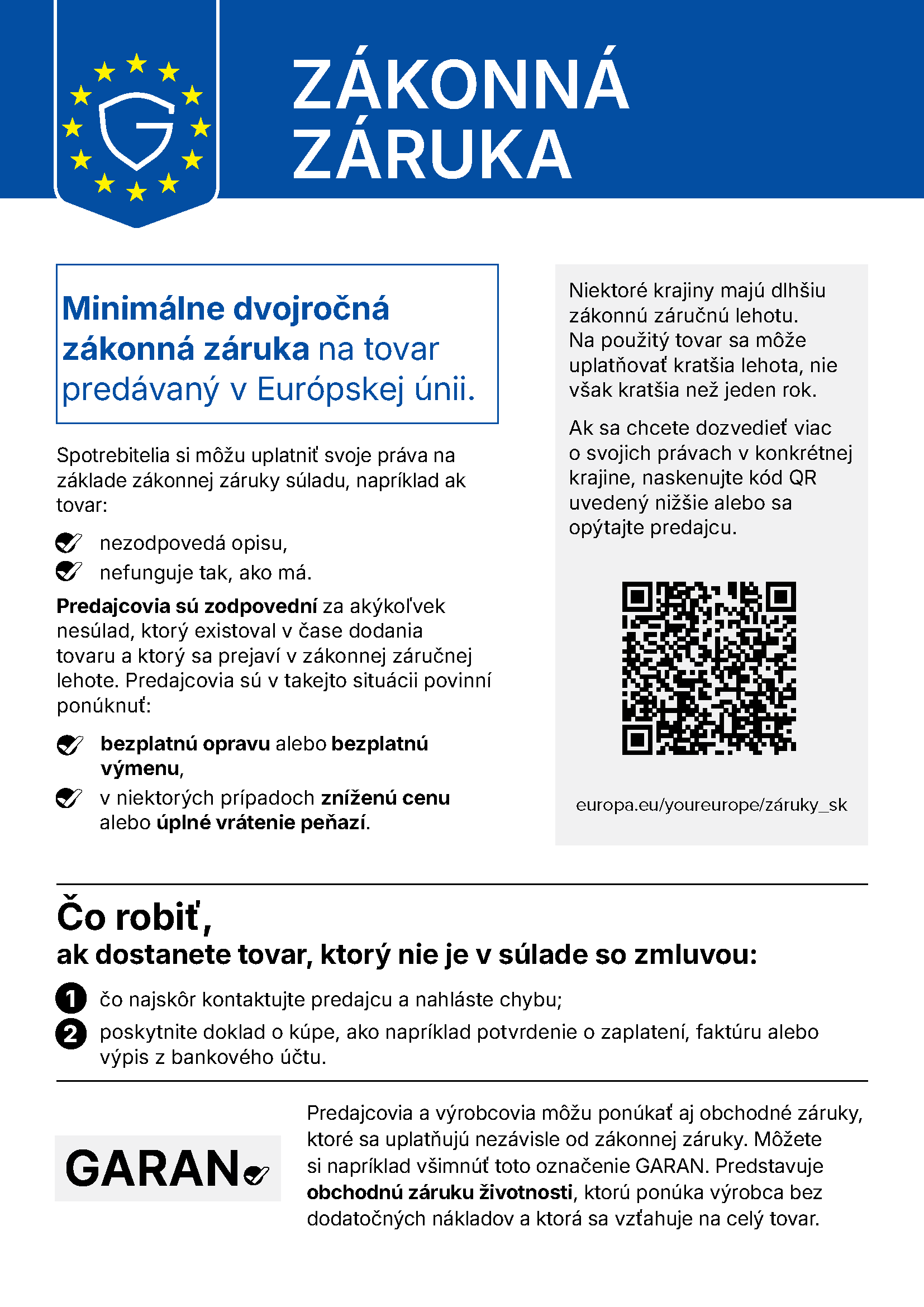 Leták EÚ pre Slovensko vysvetľujúci minimálnu dvojročnú zákonnú záruku, práva spotrebiteľov, kroky, ktoré treba podniknúť, a QR kód. Leták EÚ pre Slovensko vysvetľujúci minimálnu dvojročnú zákonnú záruku, práva spotrebiteľov, kroky, ktoré treba podniknúť, a QR kód.