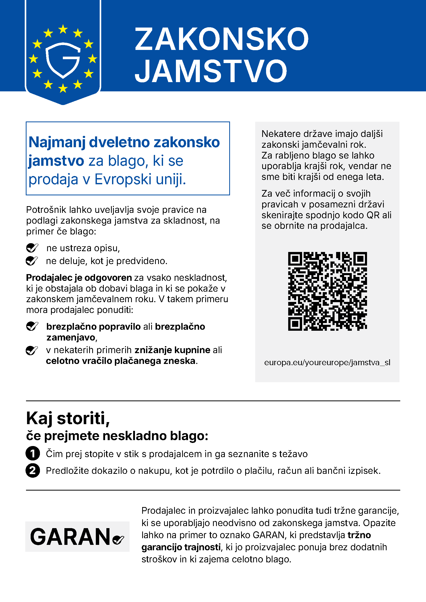 Plakat EU v Sloveniji o zakonski dvoletni garanciji za blago, ki opisuje pravice potrošnikov, dolžnosti prodajalcev, korake za uveljavitev in povezavo s QR kodo. Plakat EU v Sloveniji o zakonski dvoletni garanciji za blago, ki opisuje pravice potrošnikov, dolžnosti prodajalcev, korake za uveljavitev in povezavo s QR kodo.